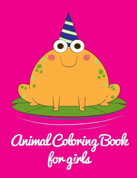 Animal Coloring Book for Girls: Coloring Book with Cute Animal for Toddlers , Kids , Children (adventure colouring book)