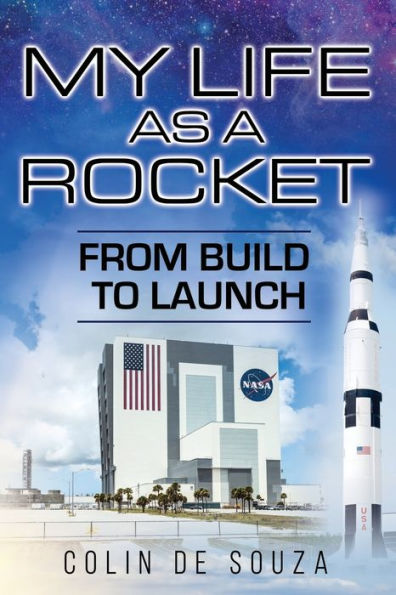 My Life As A Rocket : From Build To Launch