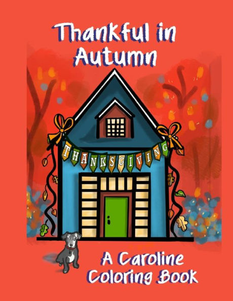 Thankful In Autumn : A Caroline Coloring Book