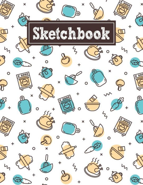 Sketchbook : 8.5 X 11 Notebook For Creative Drawing And Sketching Activities With Cooking Themed Cover Design