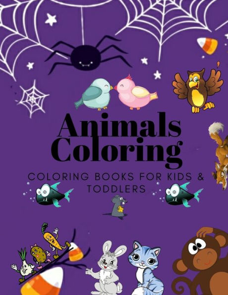 Animals Coloring Coloring Books for Kids & Toddlers: Books for Kids Ages 2-4, 4-8, Boys , Girls - 9781710165210