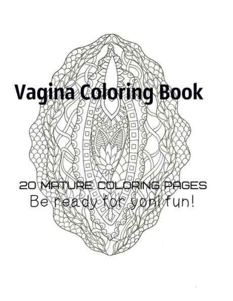 Vagina Coloring Book - Be Ready For Yoni Fun! - 9781710182316