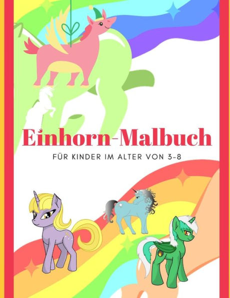 Einhorn-Malbuch f?r Kinder im Alter von 3-8 (German Edition)