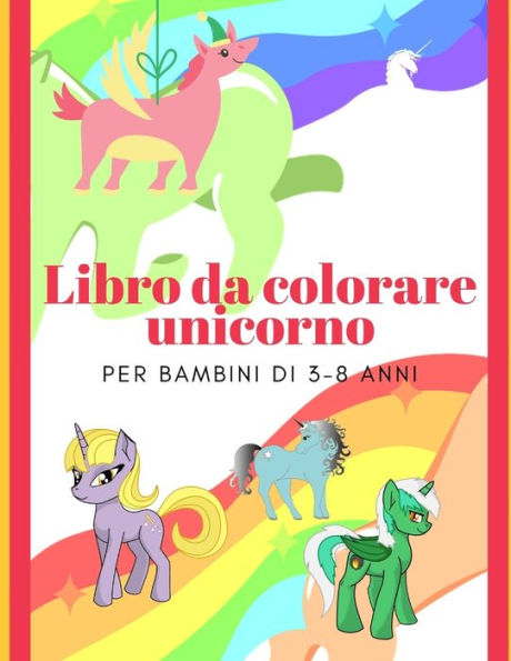 Libro Da Colorare Unicorno Per Bambini Di 3-8 Anni - 9781710195606