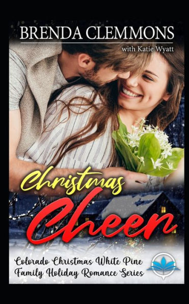 Christmas Cheer (Colorado Christmas White Pine Family Holiday Romance Series)