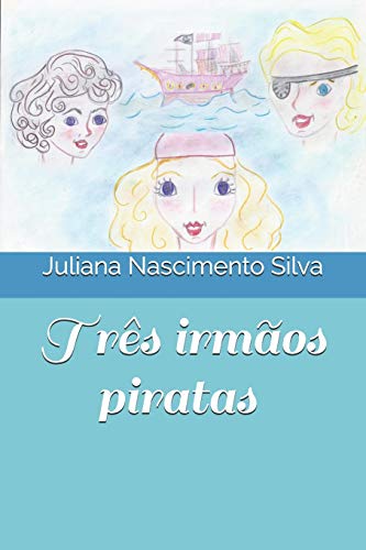 Tr?¬s irm?úos piratas (Portuguese Edition)
