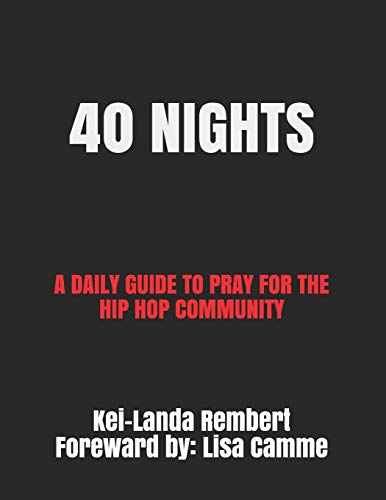 40 NIGHTS: A DAILY GUIDE TO PRAY FOR THE HIP HOP COMMUNITY