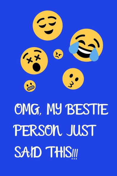 Omg, My Bestie Person Just Said This!!!