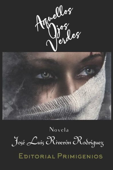 Aquellos ojos verdes: Novela Editorial Primigenios (Spanish Edition)