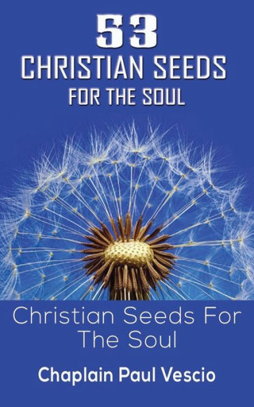 53 Christian Seeds For The Soul: Christian Seeds For The Soul