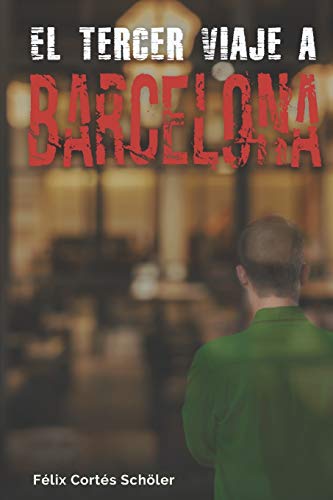 El Tercer Viaje a Barcelona (Spanish Edition)