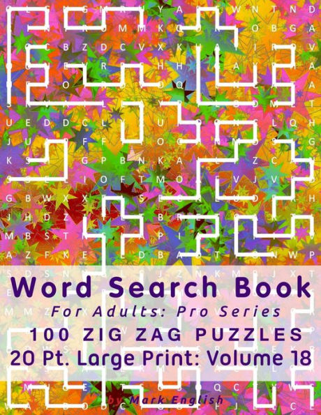 Word Search Book For Adults : Pro Series, 100 Zig Zag Puzzles, 20 Pt. Large Print - 9781710346251