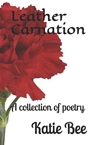 Leather Carnation: A collection of poetry
