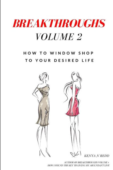 Breakthroughs: How To Window Shop To Your Desired Life (Volume)