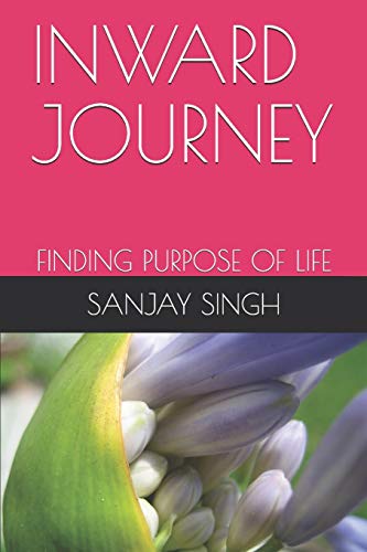 INWARD JOURNEY: FINDING PURPOSE OF LIFE