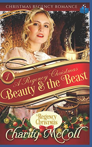 Beauty & the Beast: A Regency Romance (A Regency Christmas)