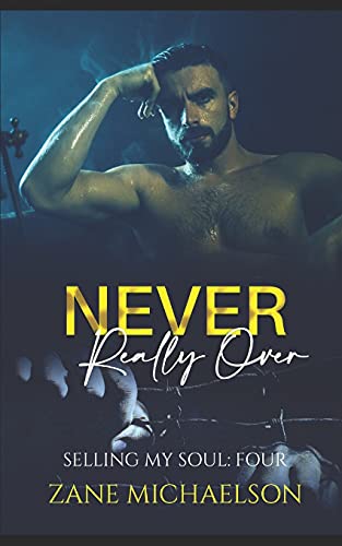 Never Really Over: Selling My Soul - Part Four
