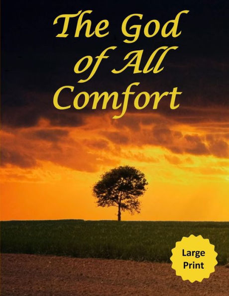 The God Of All Comfort (Large Print) : Bible Promises To Comfort Women (Faith In Christ) - 9781710520927