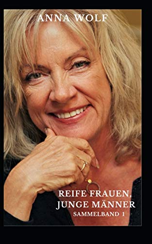 Reife Frauen, junge M??nner: Sammelband 1 (German Edition)