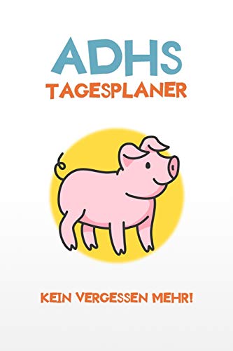 ADHS Tagesplaner - Kein Vergessen mehr!: Schreibe dir alles auf damit du in Ruhe in den Tag starten kannst, einfacher Leben mit ADHS / ADS (German Edition)