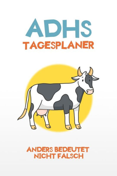 ADHS Tagesplaner - Anders bedeutet nicht falsch: Aufgaben und Ziele notieren um nichts mehr zu vergessen, einfacher Leben mit ADHS / ADS (German Edition)