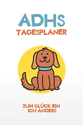 ADHS Tagesplaner - Zum Gl??ck bin ich anders: Egal wie schwer es ist, schreibe dir deine Aufgaben f??r jeden Tag auf, einfacher Leben mit ADHS / ADS (German Edition)