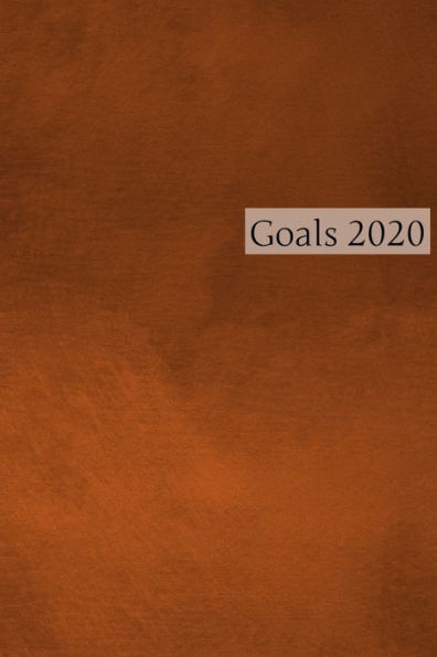 Goals 2020: 6x9 Goal Planning Book for First Quarter of 2020 (Jan-March); 120 pages; Easy Format for setting Quarterly, Monthly, Weekly, and Daily Goals.