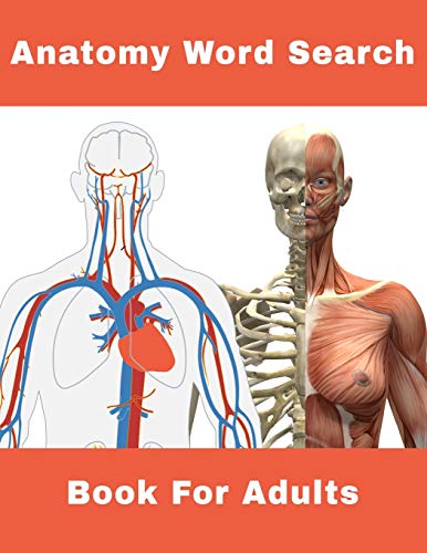 Anatomy Word Search Book For Adults: 124 Large Print Human body Puzzles With Solutions (Medical Word Search Book Series)