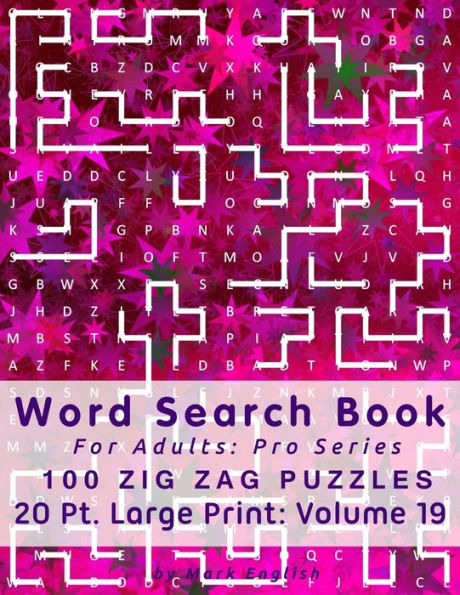Word Search Book For Adults : Pro Series, 100 Zig Zag Puzzles, 20 Pt. Large Print - 9781710586879