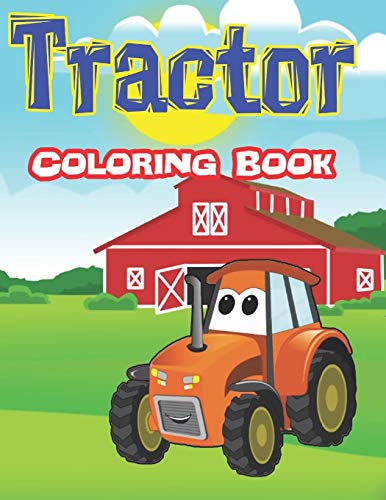 Tractor Coloring Book: Coloring Book for Boys, kids & Toddlers