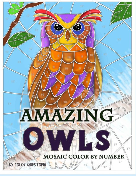 Amazing Owls Mosaic Color by Number: Adult Coloring Book For Stress Relief and Relaxation (Adult Color By Number)