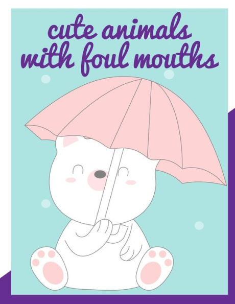 cute animals with foul mouths: coloring pages,Christmas Book for kids and children (Education kids)