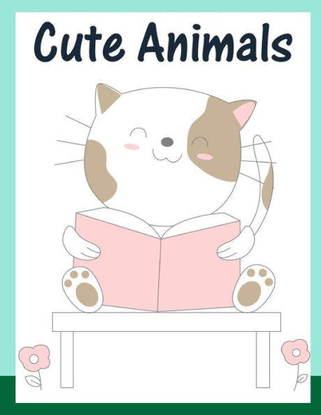 Cute Animals: Mind Relaxation Everyday Tools from Pets and Wildlife Images for Adults to Relief Stress, ages 7-9 (Education kids)