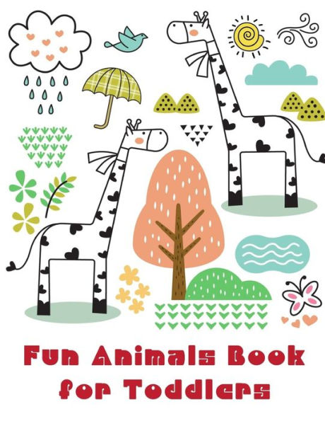 Fun Animals Book for Toddlers: Coloring Pages for Children ages 2-5 from funny and variety amazing image. (Art Hobbies)