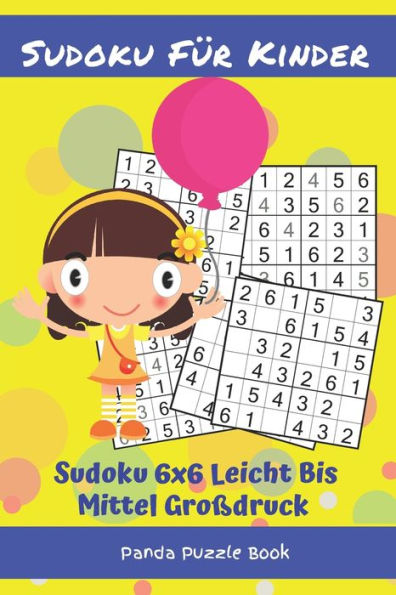 Sudoku Für Kinder - Sudoku 6X6 Leicht Bis Mittel Großdruck : Logikspiele Kinder - Rätselbuch Für Kinder