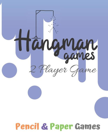Hangman Games 2 Player Game: Puzzels --Paper & Pencil Games: 2 Player Activity Book Hangman -- Fun Activities for Family Time