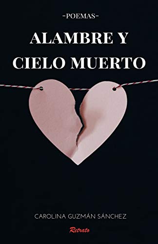 Alambre y Cielo Muerto (Spanish Edition)