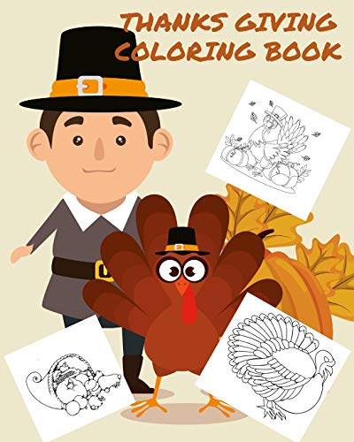 THANKSGIVING COLORING BOOK: Big Thanksgiving Turkey Coloring Book For Kids Ages 2-5: A Collection of Fun and Easy Thanksgiving Day Turkey Coloring Pages for Kids, Toddlers and Preschool-9781710955262