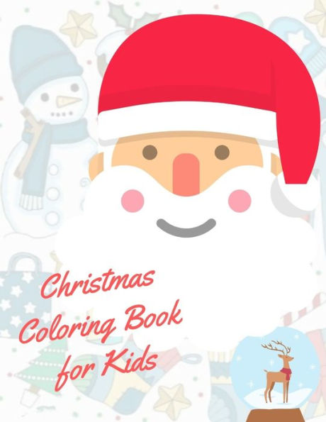 Christmas Coloring Book for Kids: coloring book for boys, girls, and kids of 2 to 4 years old