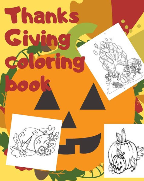 Thanksgiving Coloring Boook : Big Thanksgiving Turkey Coloring Book For Kids Ages 2-5: A Collection Of Fun And Easy Thanksgiving Day Turkey Coloring Pages For Kids, Toddlers And Preschool
