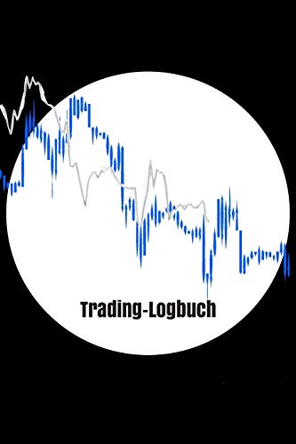 Trading-Logbuch: Ich analysiere meine Trades (German Edition)