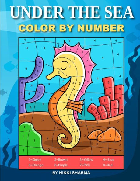 Under The Sea Color By Number : Coloring Book For Kids Ages 4-8