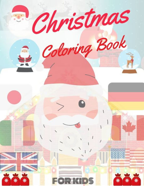 Christmas Coloring Book for Kids: coloring book for boys, girls, and kids of 2 to 8 years old - 9781711106618