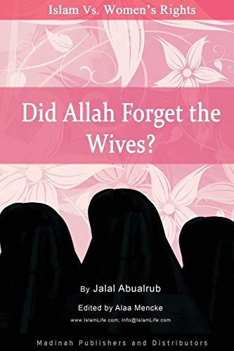 Did Allah Forget the Wives?: Islam vs. Women's Rights