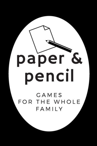 Paper & Pencil Games For The Whole Family : 2 Players Activity Book, 7 Different Paper And Pencil Games, Perfect Gift For Kids, Teens And Students!