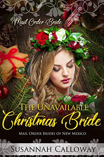 The Unavailable Christmas Bride (Mail Order Brides of New Mexico)