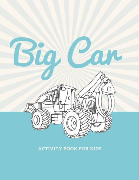 Big car activity book for kids: Car activity book for kids ages 4-8 |(A-Z ) Handwriting & Number Tracing & The maze game & Coloring page (Book4)