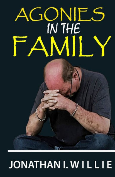 AGONIES IN THE FAMILY