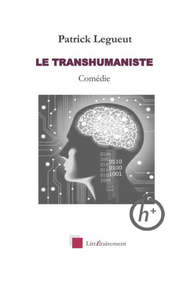LE TRANSHUMANISTE (French Edition)