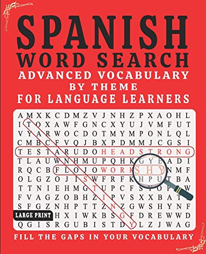 Spanish Word Search: Advanced Vocabulary By Theme For Language Learners Large Print